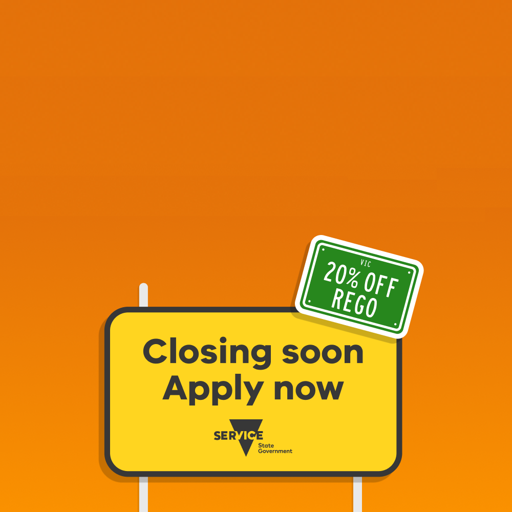 Visit Service Victoria to apply for 20% off your vehicle registration.